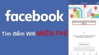 Tìm Wifi miễn phí qua facebook như thế nào ?