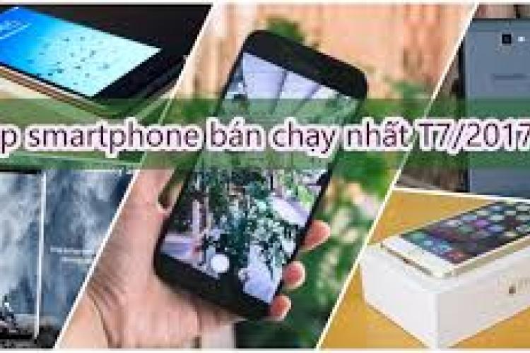top smartphone bán chạy nhất tháng 7/2017